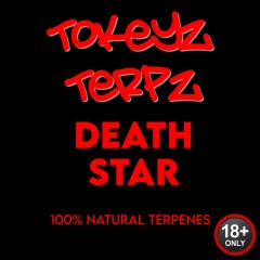 Death Star Terpenes by Tokeyz Terpz